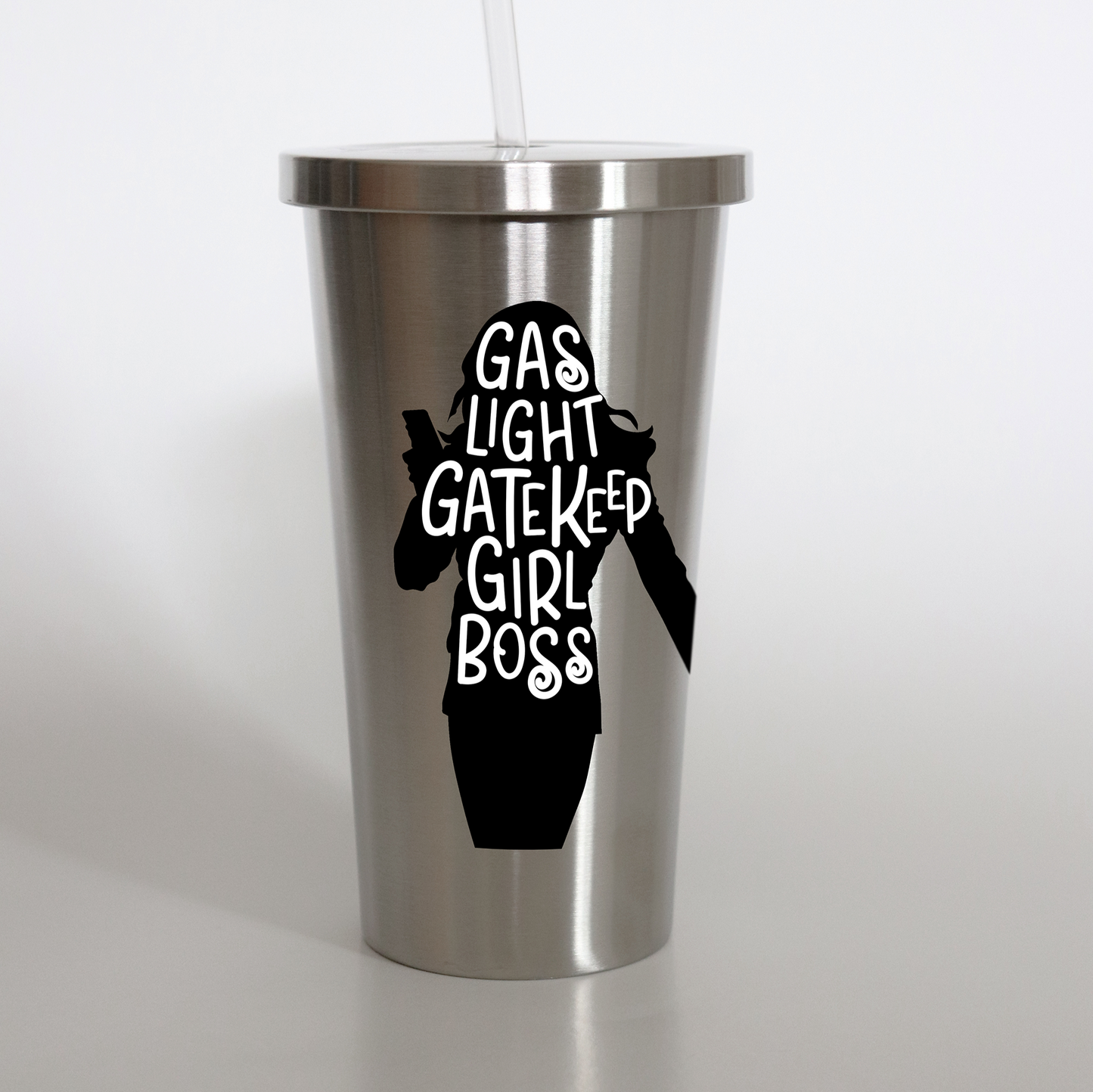 Gaslight, Gatekeep, Girlboss Tumbler