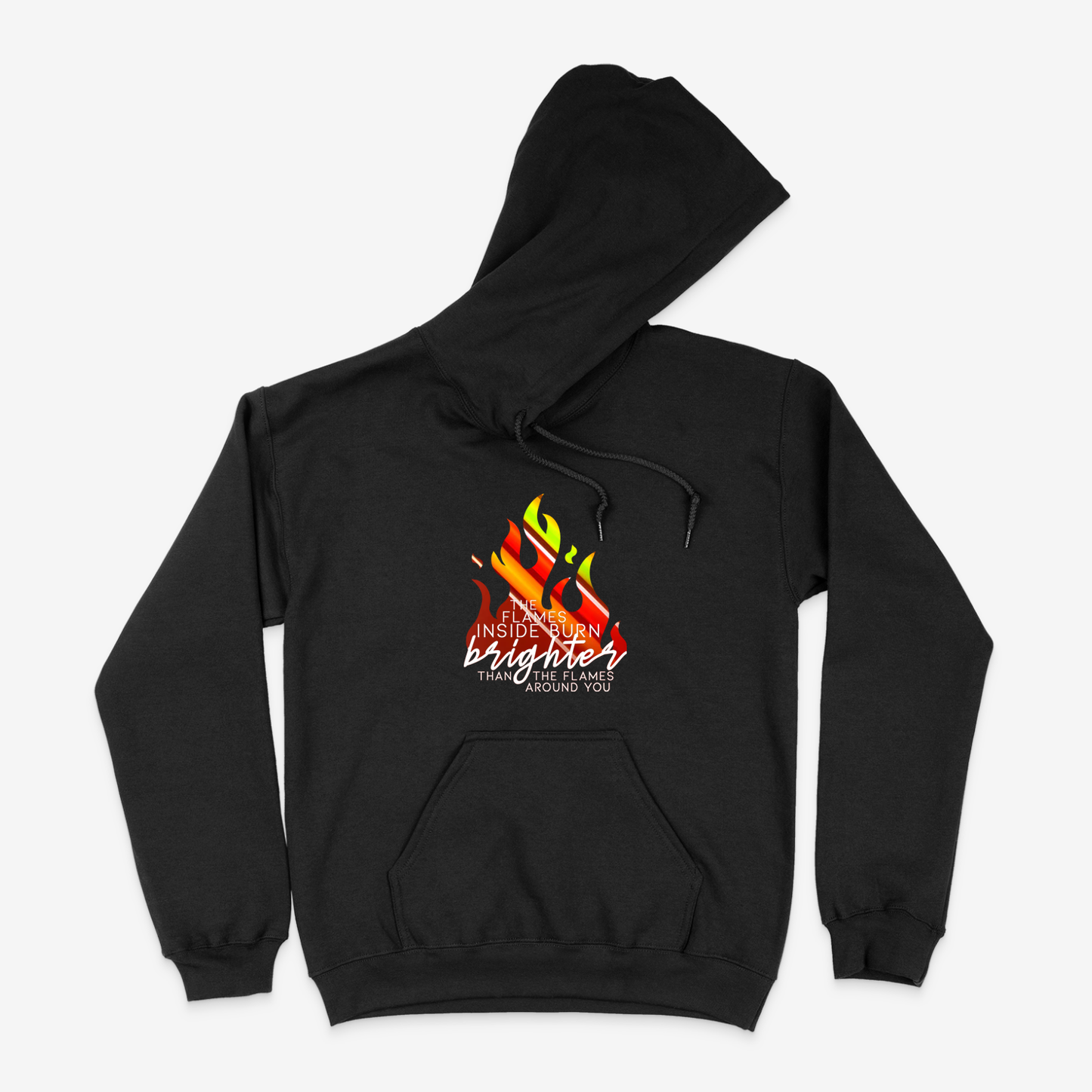 Black hoodie with a red and orange holographic flame design and the phrase "The fire inside burns brighter than the flames around you".